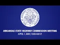 Arkansas State Highway Commission Meeting April 1 2026