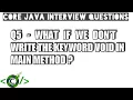 Q5 - What if we don t write the keyword void in main method CodeITProject