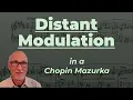 Distant Modulation in a Chopin Mazurka