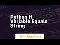 python if variable equals string