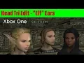 Skyrim SE Xbox One Mods Head Tri Edit - Elf Ears