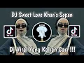 Download Lagu DJ SWEET LOVE KHARIS SOPAN VIRAL TIKTOK 2024 !