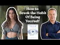 how to ACTUALLY break the habit of being yourself step by step guide