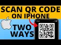 How to Scan QR Code on iPhone - 2 Ways