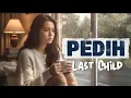 PEDIH - LAST CHILD ( AI COVER VIRAL TIKTOK )