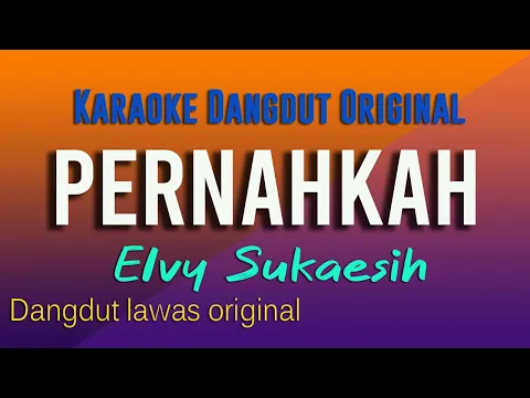 Download MP3 PERNAHKAH - KARAOKE DANGDUT ORIGINAL - ELVY SUKAESIH