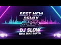 Download Lagu BEST NEW REMIX DJ SLOW FULL BASS 2025