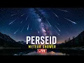 LIVE PERSEID METEOR SHOWER Shooting Stars Tonight Meteor Watch LIVE