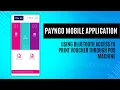 PaynGo Mobile Application Using Bluetooth Access to Print Voucher through POS Machine