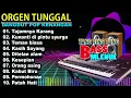 Download Lagu DANGDUT ORGEN TUNGGAL POP KENANGAN 2024 TERBARU - TAJAMNYA KARANG - TEMAN BIASA - KABUT BIRU