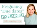 DUE DATES EXPLAINED OB-GYN Doctor on what your due date really means
