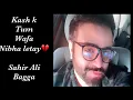 Download Lagu Kash k tum wafa nibha lete Sahir Ali Bagga