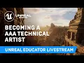 Becoming a AAA Technical Artist Unreal Educator Livestream