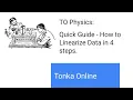 TO Physics How to Linearize Data in 4 steps
