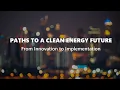 Paths to a Clean Energy Future From Innovation to Implementation