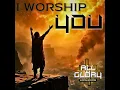 I Worship You - All Glory Worshipcore