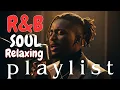 Lagu 【R\u0026B Soul】Ultimate Late Night Chill Mix 💖 Smooth Neo Soul \u0026 Romantic Vibes