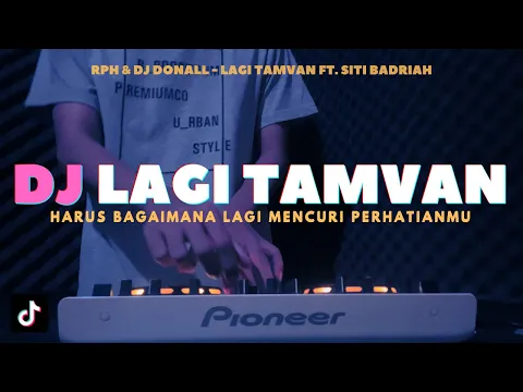Download MP3 DJ HARUS BAGAIMANA LAGI MENCURI PERHATIANMU - DJ LAGI TAMVAN VIRAL TIKTOK REMIX FULL BASS TERBARU