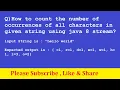 How to count the number of occurrences of all characters in given string using java 8 stream