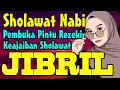 Download Lagu Merdunya Sholawat Nabi, Sholawat Jibril Penarik Rezeki Paling Mustajab  Dari Segala Arah Penjuru