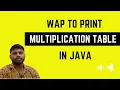 Multiplication Program In Java How to write a Multiplication Table Program in Java Java Tutorial