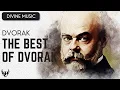 The Best of Dvorak Classical Music for Brain Power Most Famous Classic Pieces 432 Hz