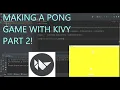 Making A Pong Game With Python Kivy Part 2