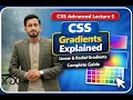 CSS Advanced Lecture 5 CSS Gradients Explained Linear Radial Gradients Complete Guide