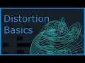 Distortion Basics Tutorial