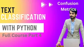 Text Classification with Python Natural Language Processing Course Part 4 Confusion Metrics