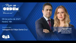 Papo em Ordem com Felipe Santa Cruz e Gabriela Prioli - 3º Episódio.