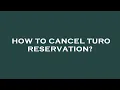 How to cancel turo reservation