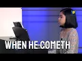Lagu When He Cometh