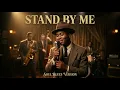 Stand by Me – Ben E. King || Soul Blues Version (1961)