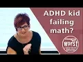 Don t Do the Wrong Thing When a Kid with AD is Failing Math