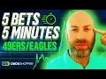 5 Best NFL Bets In 5 Minutes NFL Playoff Picks Predictions 49ers vs Eagles NFC Championship