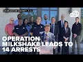 Operation Milkshake leads to 14 arrests and charged with criminal solicitation of a minor