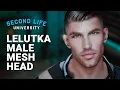 Second Life University - How to Upgrade your Avatar s Head with a Lelutka Male Mesh Head