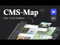 Build a Dynamic CMS-Map in Webflow - Beta Walkthrough 2025 Update Available