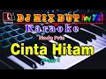 Download Lagu Cinta Hitam - Meggy Z || Karaoke Dj Remix Dut Orgen Tunggal (Nada Pria) Cover By RDM
