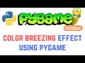 PyGame Tutorial For Beginners - Color Breezing How to add color breezing effect using pygame