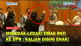 MELEDAK-LEDAK! Emak-emak Aliansi Pati Teriak di Depan DPR RI : Kalian Disini Enak-enakan