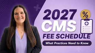 2027 CMS Fee Schedule Changes That Could Impact Your Practice