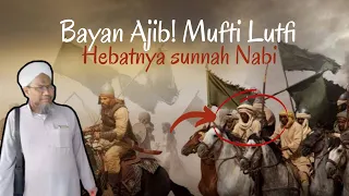 behind the sunnah there is glory bayan mufti lutfi yusuf albanjari