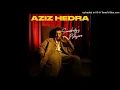 Download Lagu Aziz Hedra - Somebody's Pleasure - Composer : Aziz Hedra/Riyan Pratamma/Eza 2023 (CDQ)
