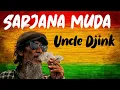Sarjana Muda - Uncle Djink (Lirik)