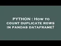 PYTHON How to count duplicate rows in pandas dataframe
