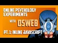 Online psychology experiments with OSWeb and JATOS Inline JavaScript
