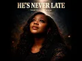 He's Never Late (Drill Version )