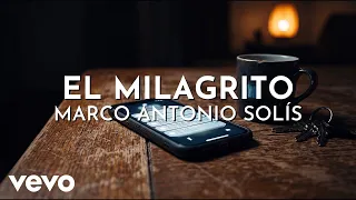 Marco Antonio Solís - El Milagrito (Visualizer)